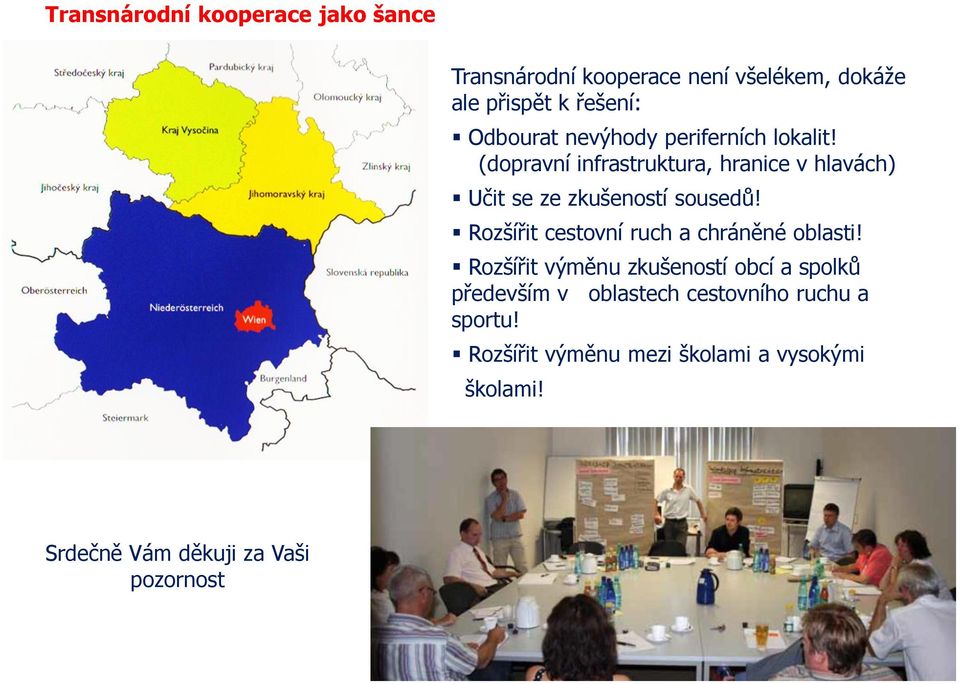 (dopravní infrastruktura, hranice v hlavách) Učit se ze zkušeností sousedů!