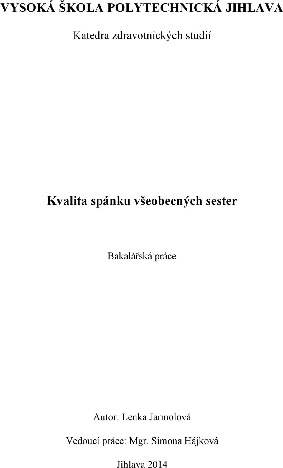 všeobecných sester Bakalářská práce Autor: