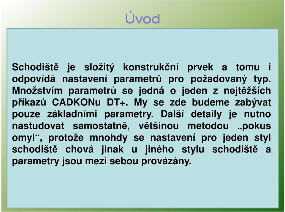 My se zde budeme zabývat pouze základními parametry.