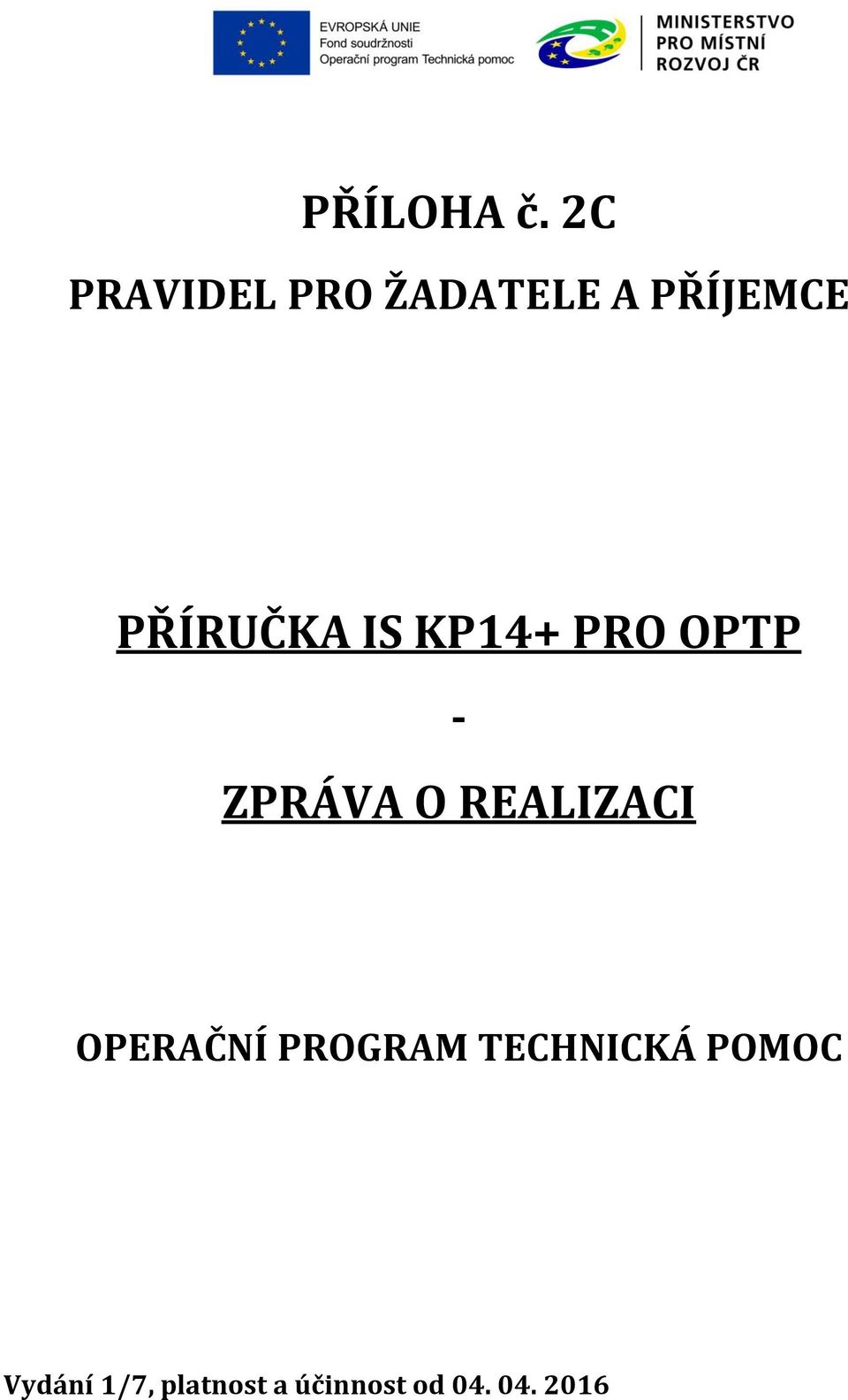 PŘÍRUČKA IS KP14+ PRO OPTP - ZPRÁVA O