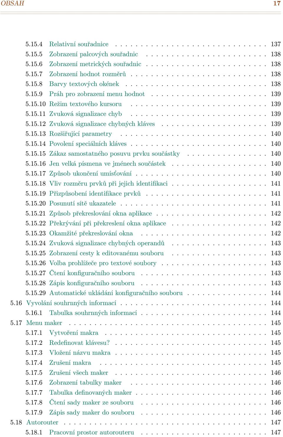 .......................... 139 5.15.12 Zvuková signalizace chybných kláves..................... 139 5.15.13 Rozšiřující parametry............................. 140 5.15.14 Povolení speciálních kláves.