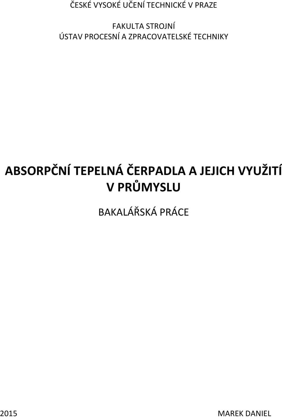 TECHNIKY ABSORPČNÍ TEPELNÁ ČERPADLA A JEJICH