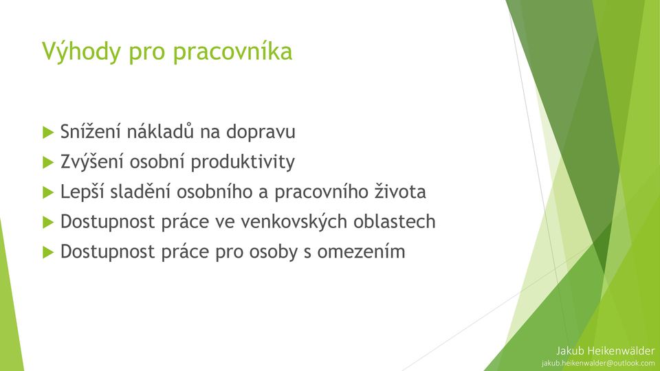 osobního a pracovního života Dostupnost práce ve