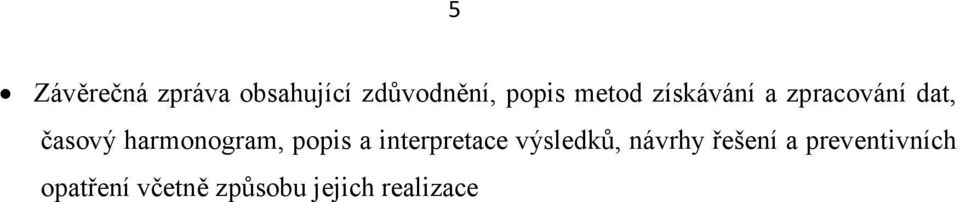 harmonogram, popis a interpretace výsledků, návrhy