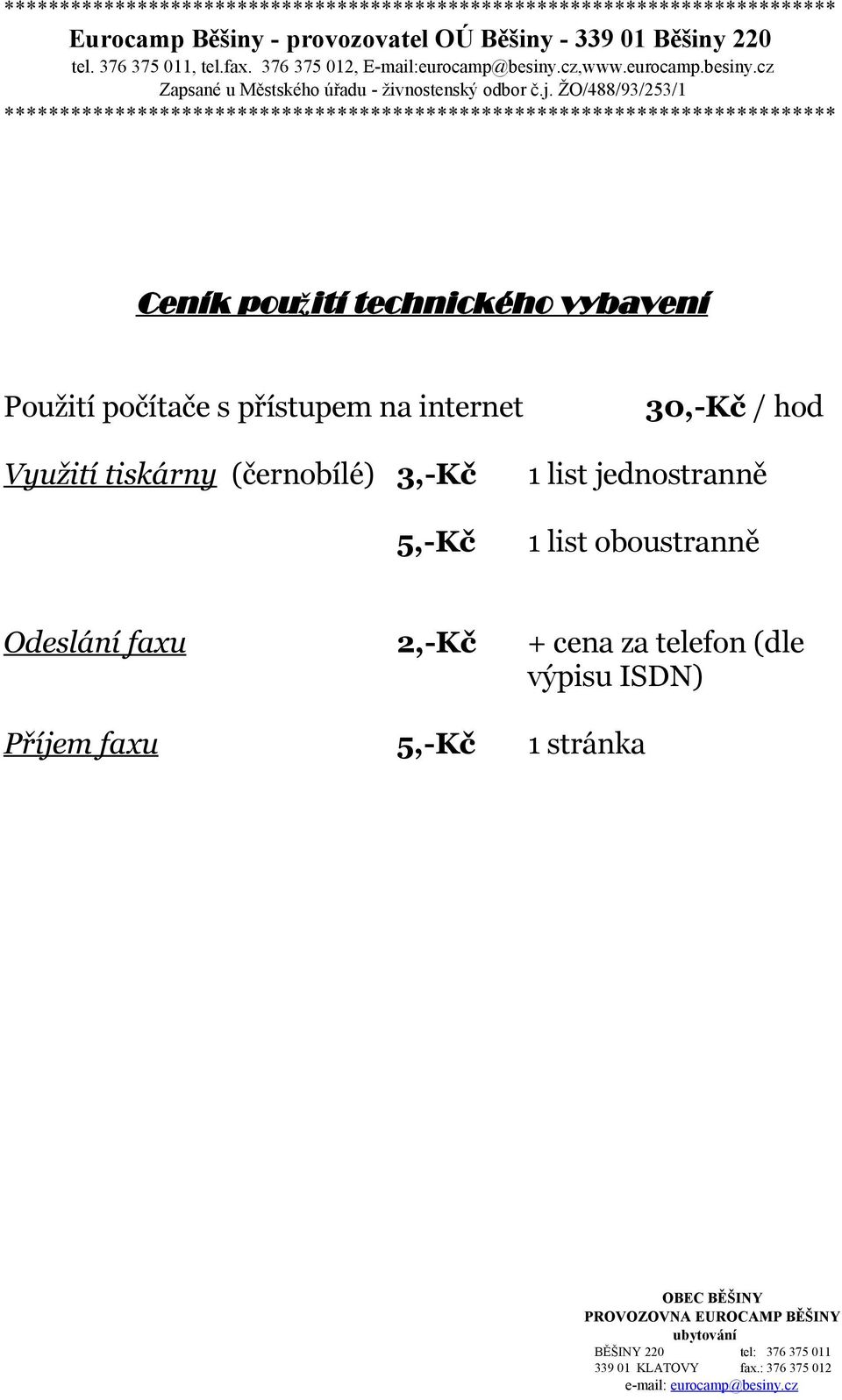 30,-Kč / hod 1 list jednostranně 1 list oboustranně Odeslání