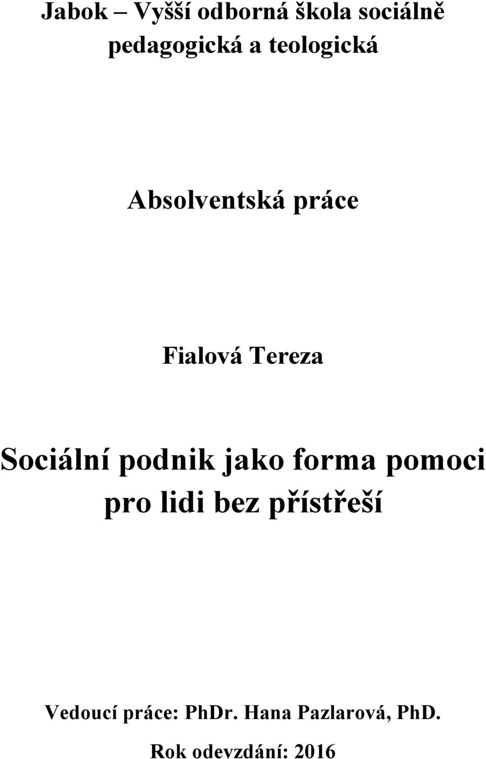 Sociální podnik jako forma pomoci pro lidi bez