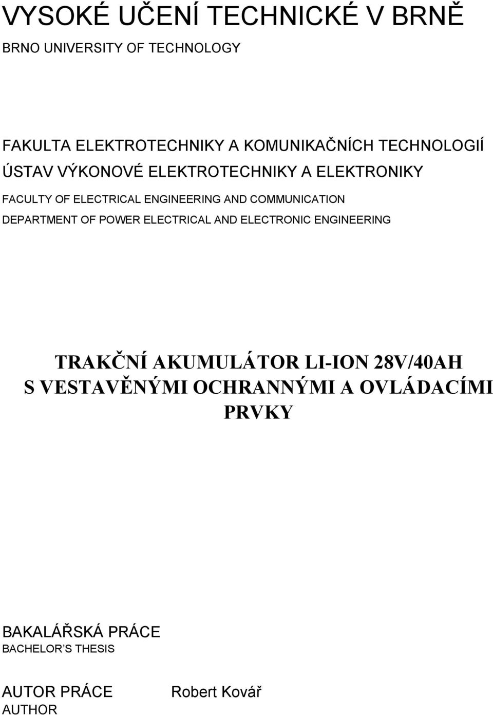 COMMUNICATION DEPARTMENT OF POWER ELECTRICAL AND ELECTRONIC ENGINEERING TRAKČNÍ AKUMULÁTOR LI-ION