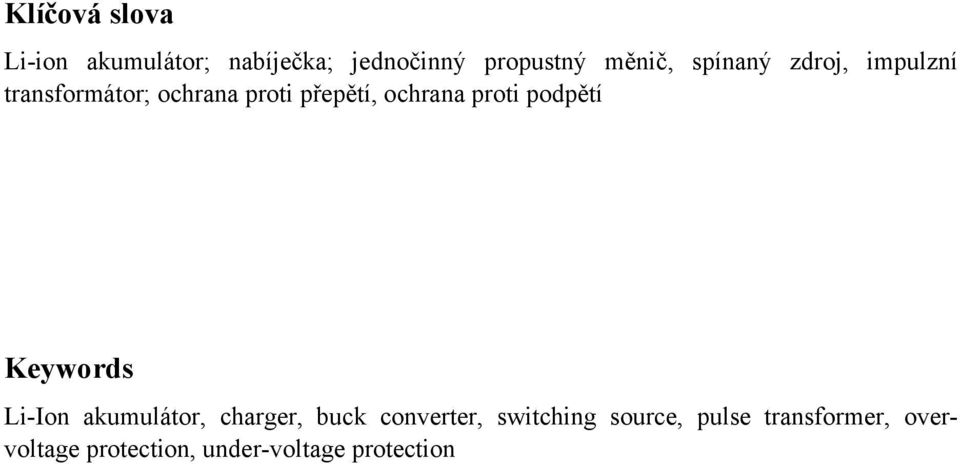 proti podpětí Keywords Li-Ion akumulátor, charger, buck converter,