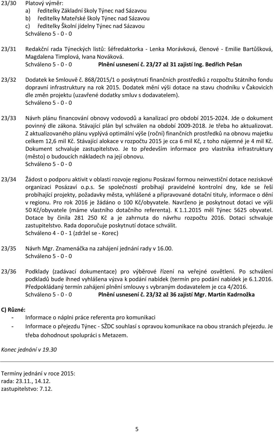 868/2015/1 o poskytnutí finančních prostředků z rozpočtu Státního fondu dopravní infrastruktury na rok 2015.