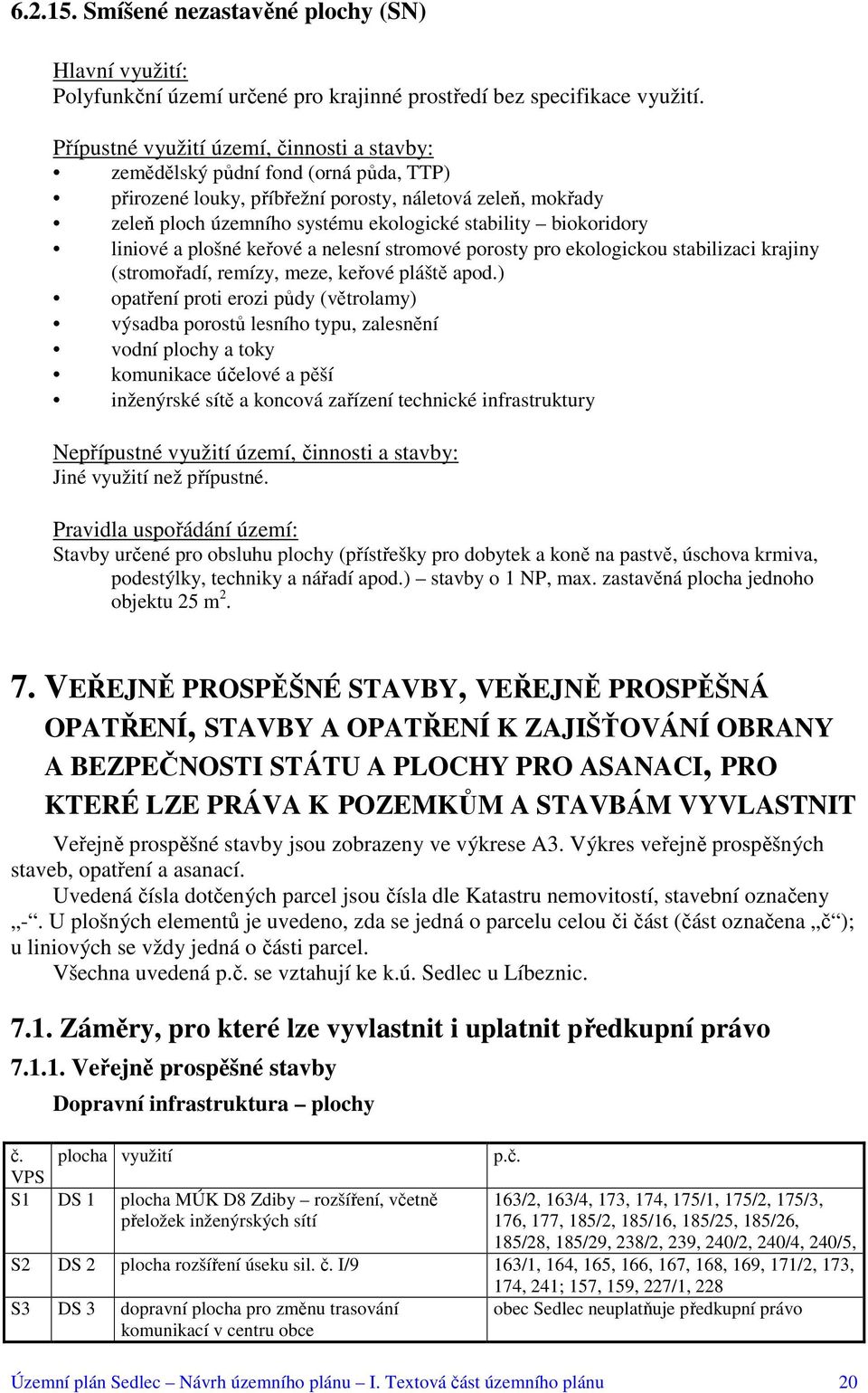 stromové porosty pro ekologickou stabilizaci krajiny (stromořadí, remízy, meze, keřové pláště apod.