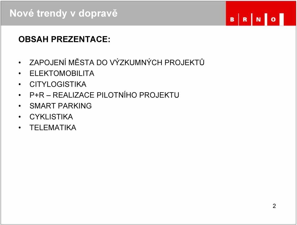 CITYLOGISTIKA P+R REALIZACE PILOTNÍHO