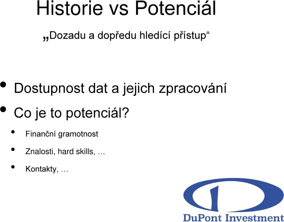 zpracování Co je to potenciál?