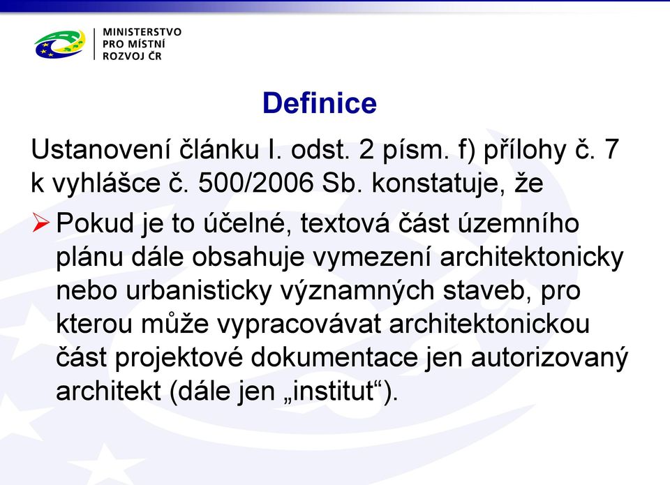 architektonicky nebo urbanisticky významných staveb, pro kterou může vypracovávat