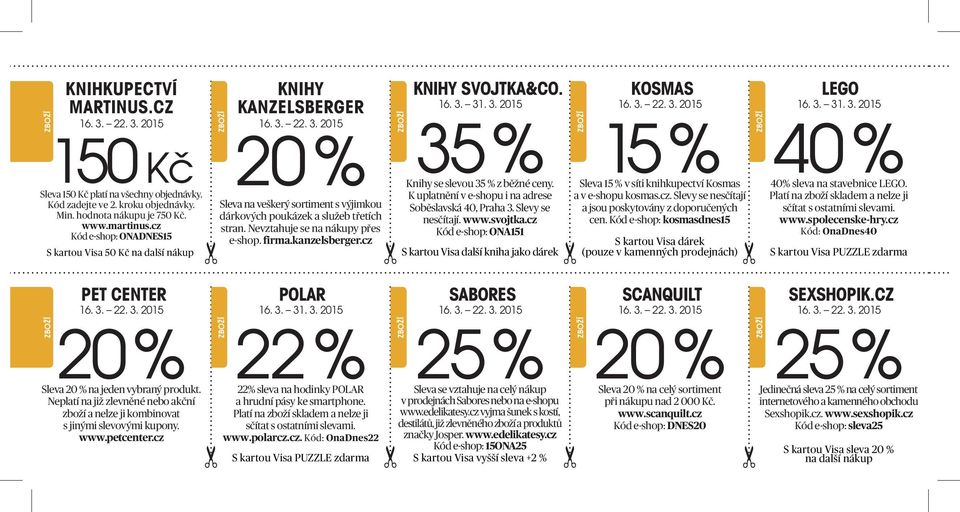 firma.kanzelsberger.cz Knihy SVOJTKA&Co. 35 % Knihy se slevou 35 % z běžné ceny. K uplatnění v e-shopu i na adrese Soběslavská 40, Praha 3. Slevy se nesčítají. www.svojtka.