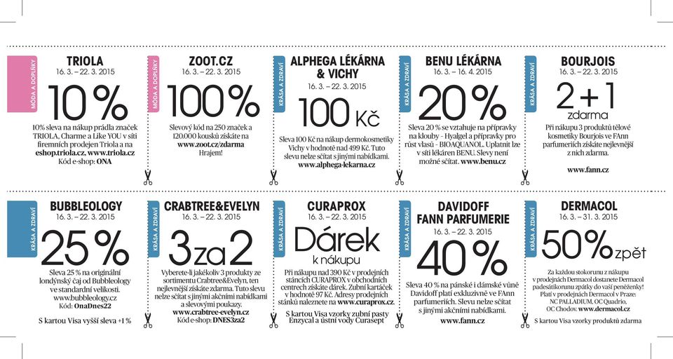 Tuto slevu nelze sčítat s jinými nabídkami. www.alphega-lekarna.cz BENU lékárna 16. 3. 16. 4. 2015 Sleva se vztahuje na přípravky na klouby Hyalgel a přípravky pro růst vlasů BIOAQUANOL.