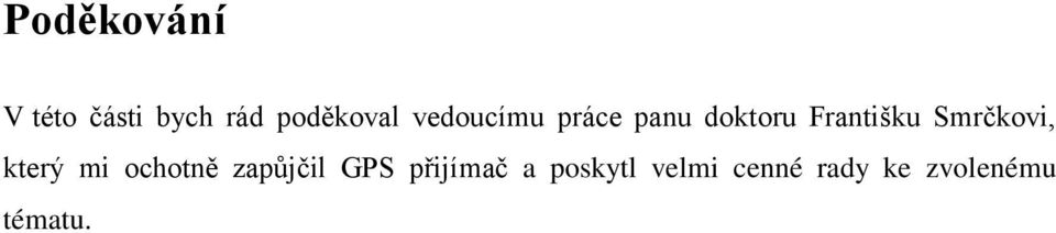 Smrčkovi, který mi ochotně zapůjčil GPS