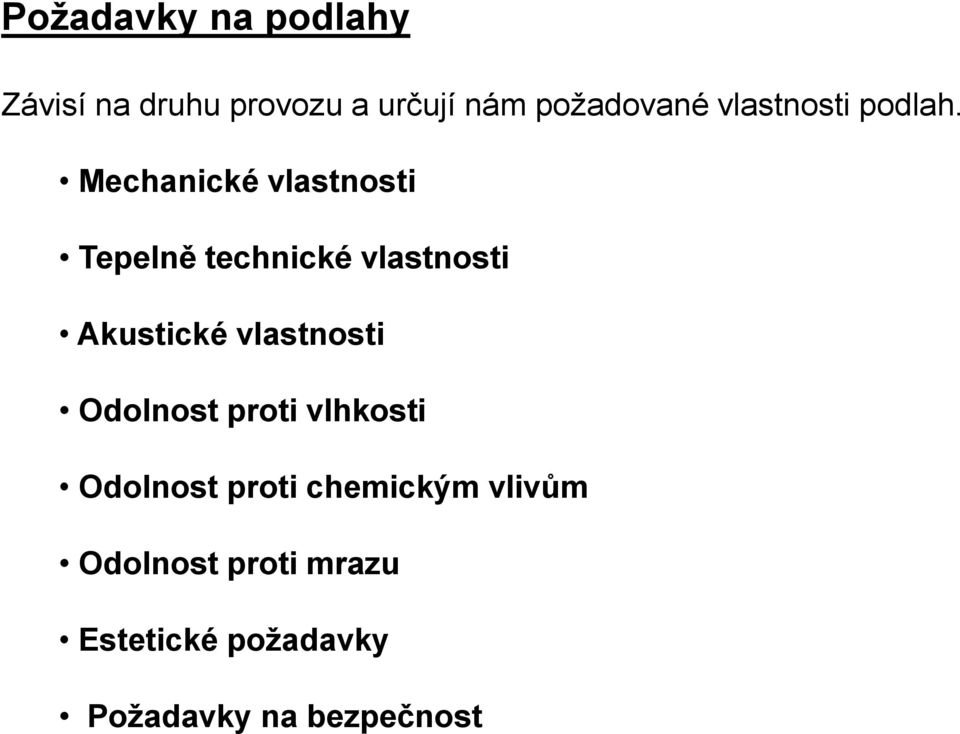 Mechanické vlastnosti Tepelně technické vlastnosti Akustické