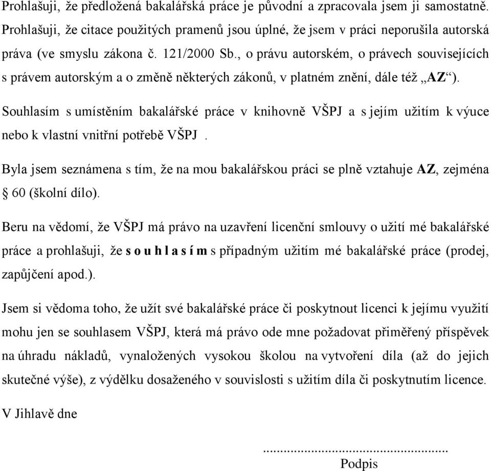 , o právu autorském, o právech souvisejících s právem autorským a o změně některých zákonů, v platném znění, dále též AZ ).