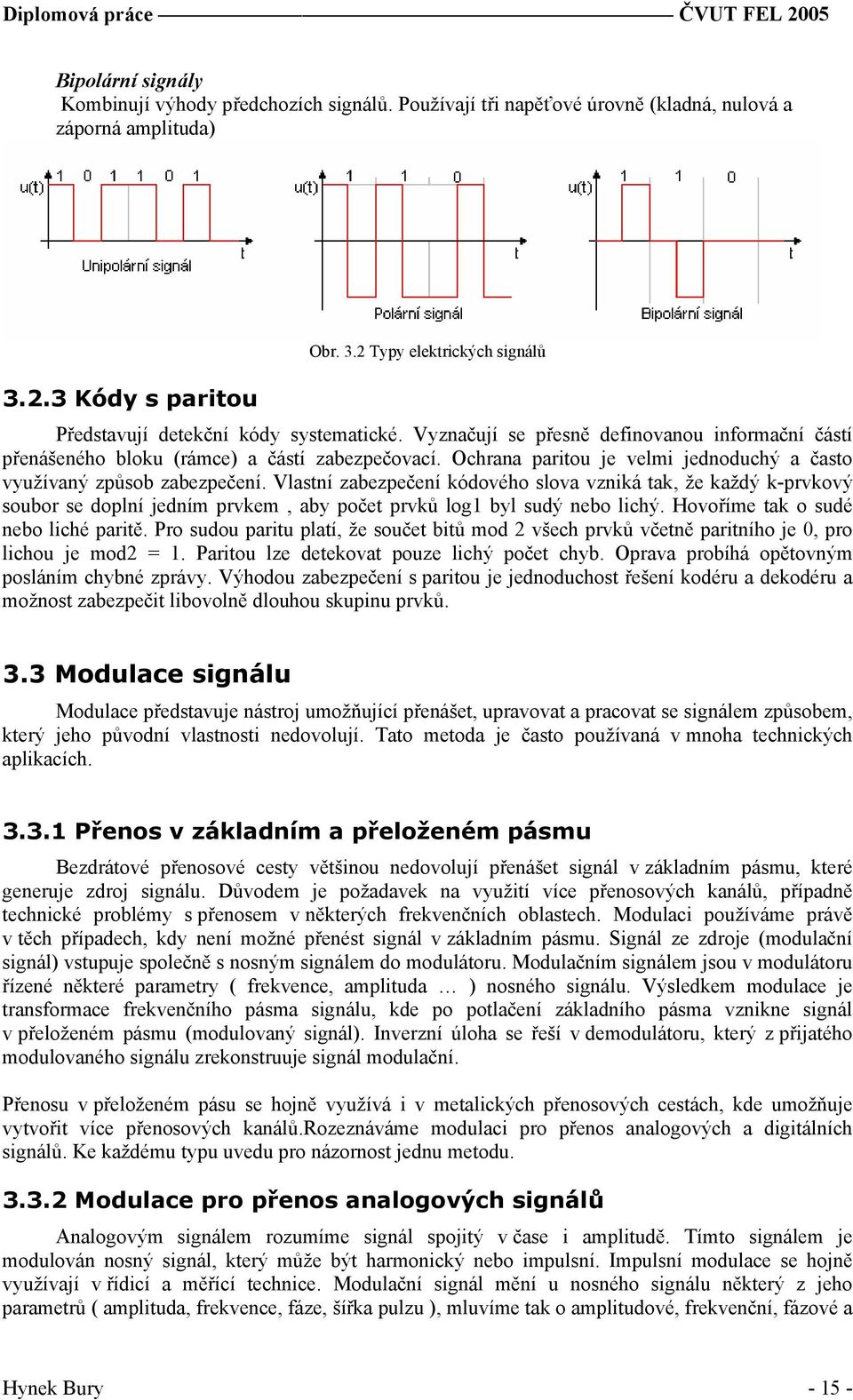 Ochrana paritou je velmi jednoduchý a často využívaný způsob zabezpečení.