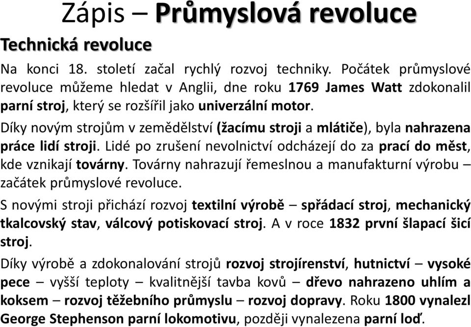 Díky novým strojům v zemědělství (žacímu stroji a mlátiče), byla nahrazena práce lidí stroji. Lidé po zrušení nevolnictví odcházejí do za prací do měst, kde vznikají továrny.