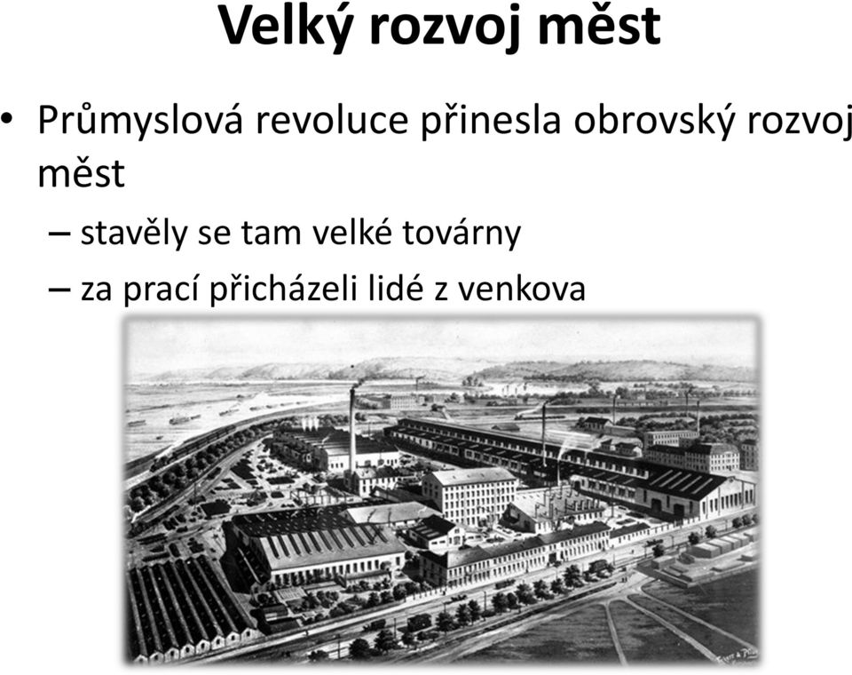 rozvoj měst stavěly se tam velké