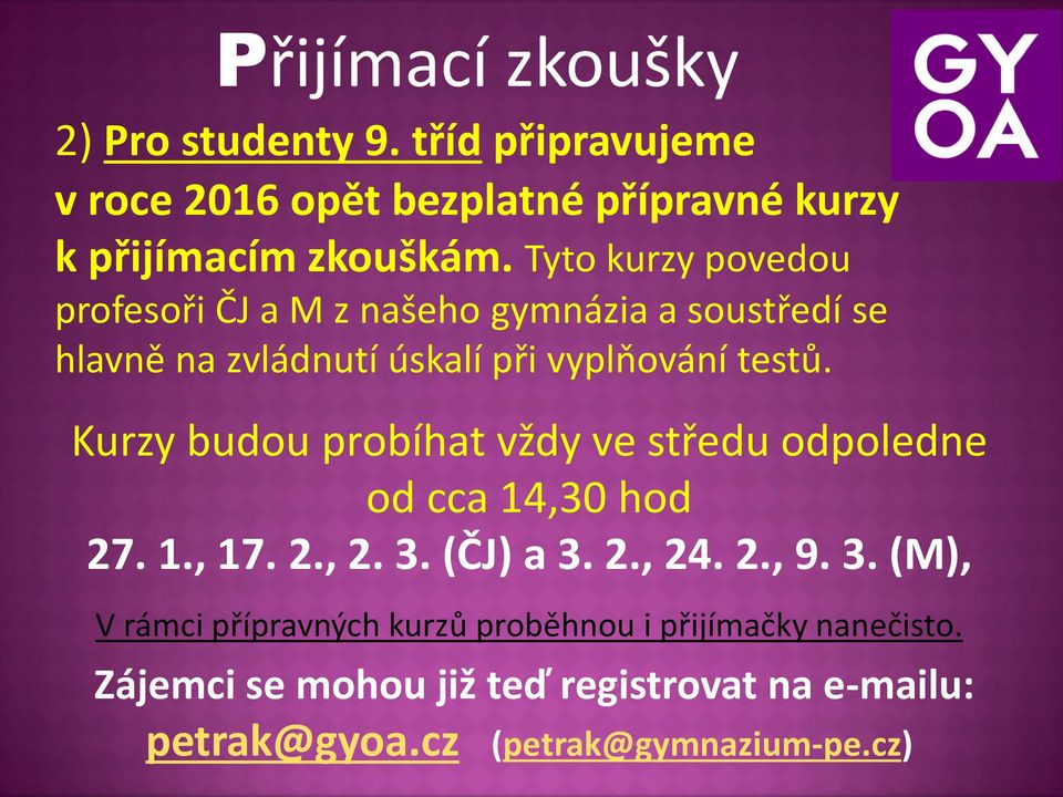 Kurzy budou probíhat vždy ve středu odpoledne od cca 14,30 hod 27. 1., 17. 2., 2. 3.