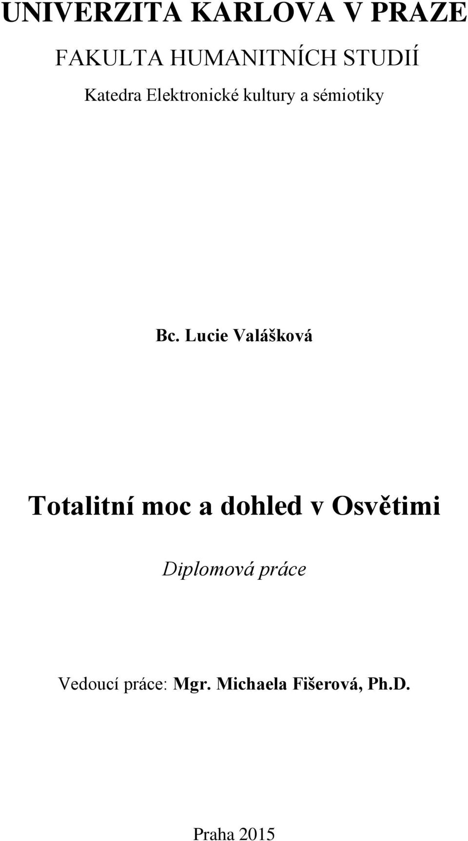 Lucie Valášková Totalitní moc a dohled v Osvětimi