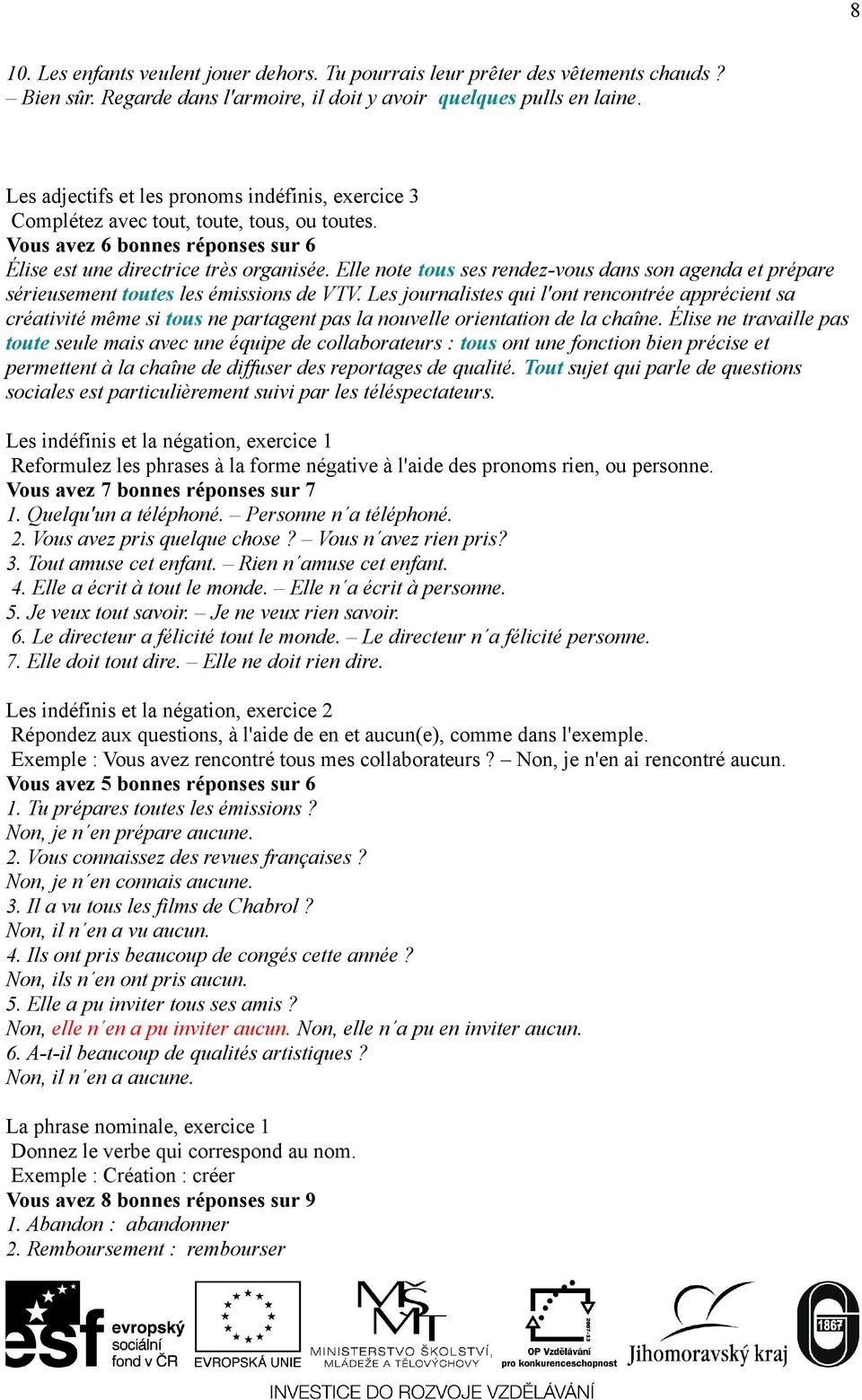 Elle note tous ses rendez-vous dans son agenda et prépare sérieusement toutes les émissions de VTV.