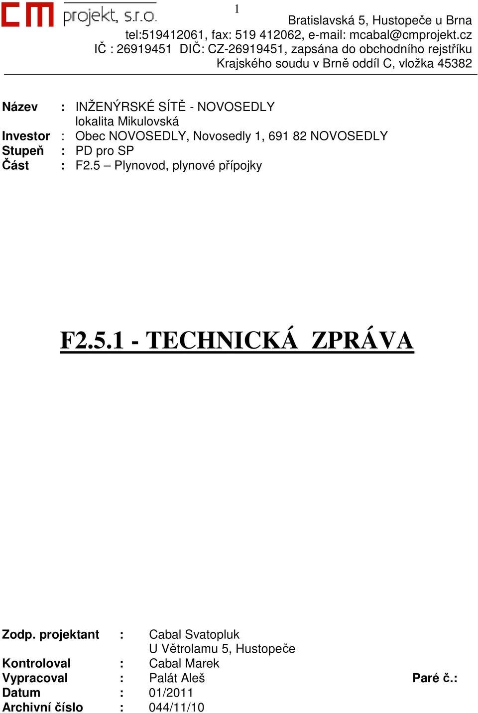 5 Plynovod, plynové přípojky F2.5.1 - TECHNICKÁ ZPRÁVA Zodp.