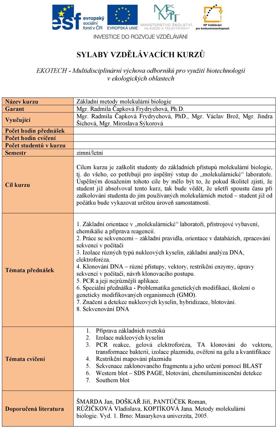 do všeho, co potřebují pro úspěšný vstup do molekulárnické laboratoře.