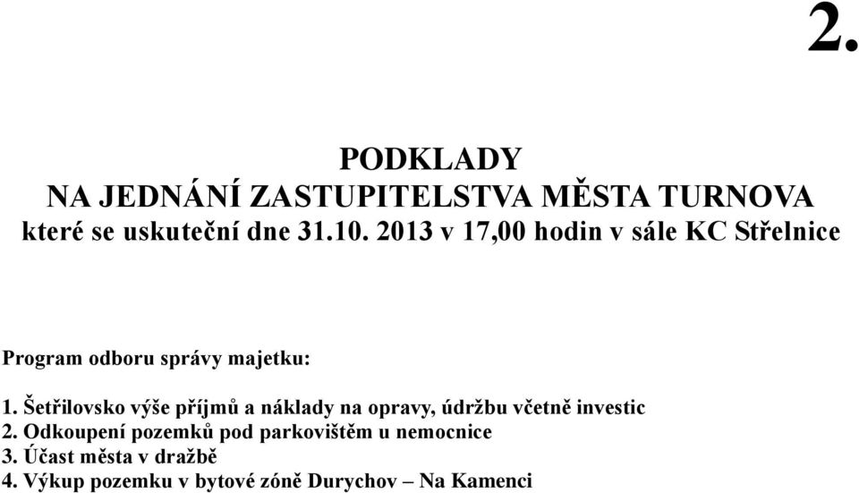 Šetřilovsko výše příjmů a náklady na opravy, údržbu včetně investic 2.