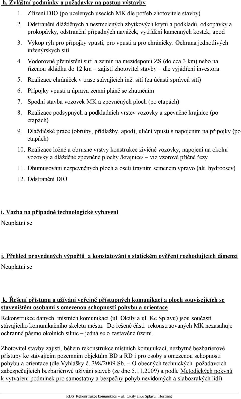 Výkop rýh pro přípojky vpustí, pro vpusti a pro chráničky. Ochrana jednotlivých inženýrských sítí 4.