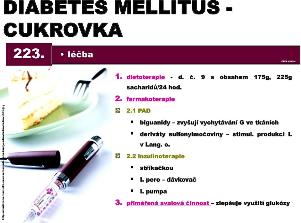 9 s obsahem 175g, 225g sacharidů/24 hod. 2. farmakoterapie 2.