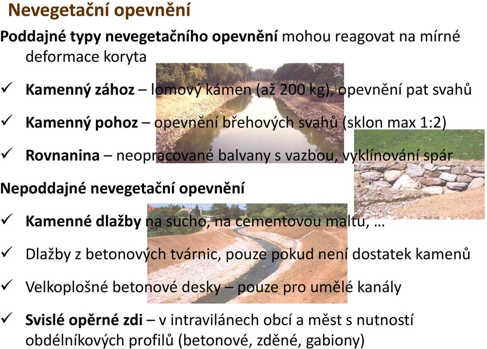 Nepoddajné nevegetační č opevněníě Kamenné dlažby na sucho, na cementovou maltu, Dlažby z betonových tvárnic, pouze pokud není dostatek