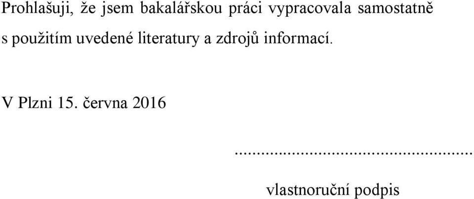 uvedené literatury a zdrojů informací.