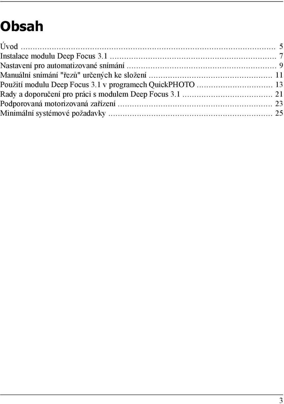 .. 9 Manuální snímání "řezů" určených ke složení... 11 Použití modulu Deep Focus 3.