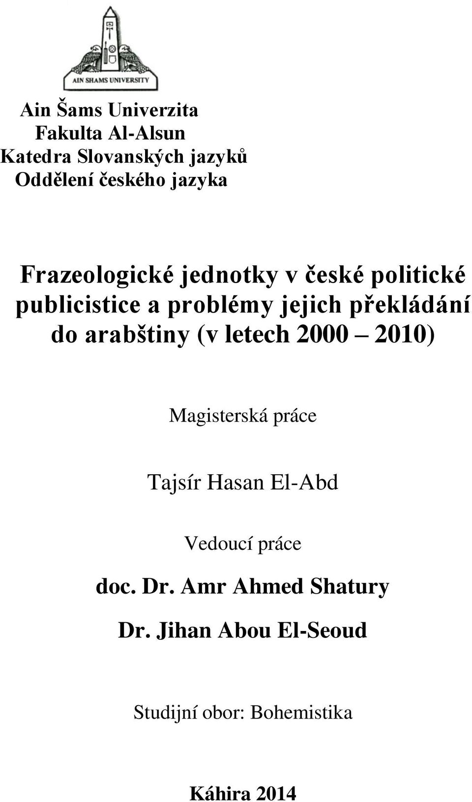 překládání do arabštiny (v letech 2000 2010) Magisterská práce Tajsír Hasan El-Abd