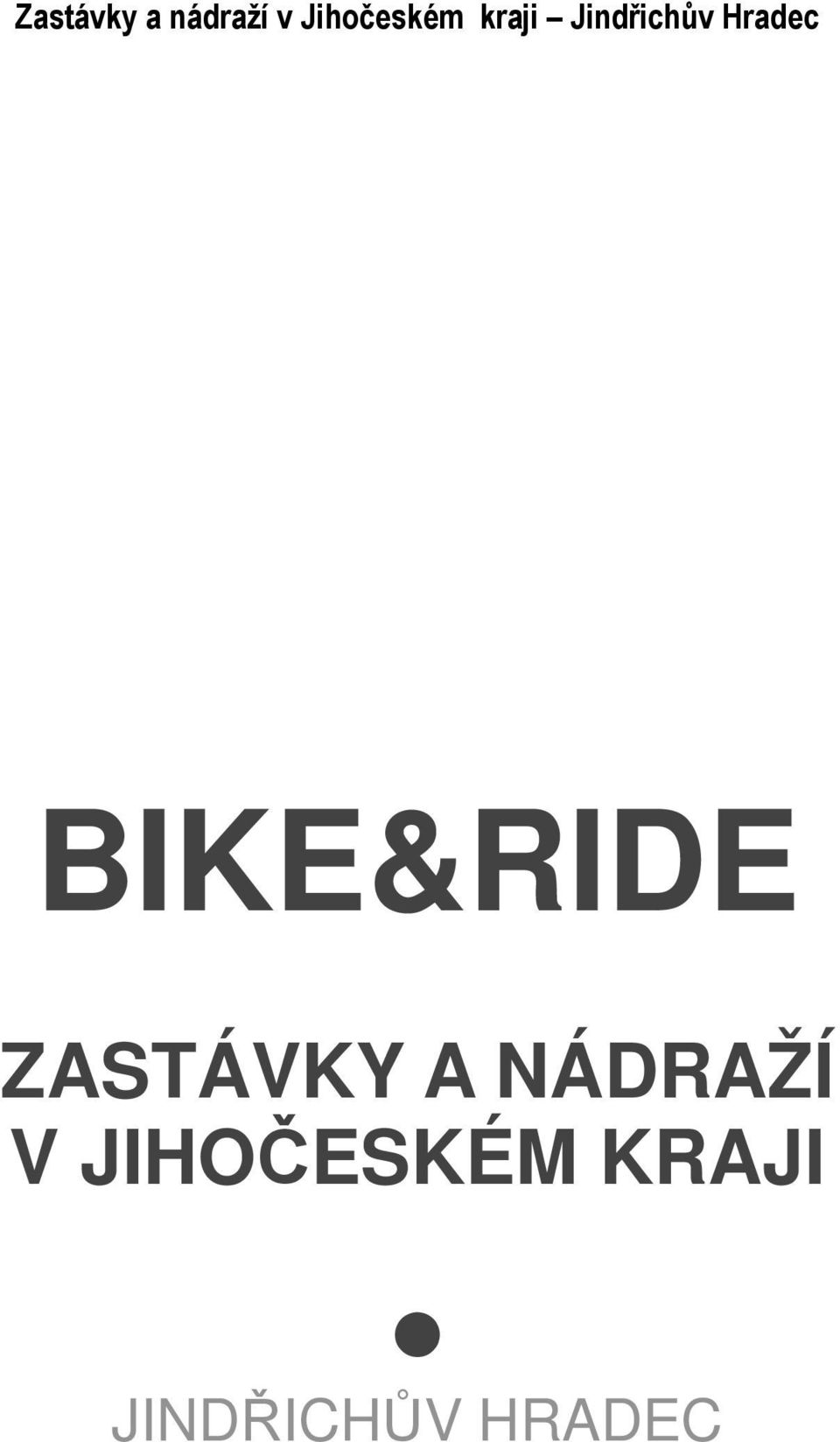 Hradec BIKE&RIDE ZASTÁVKY A