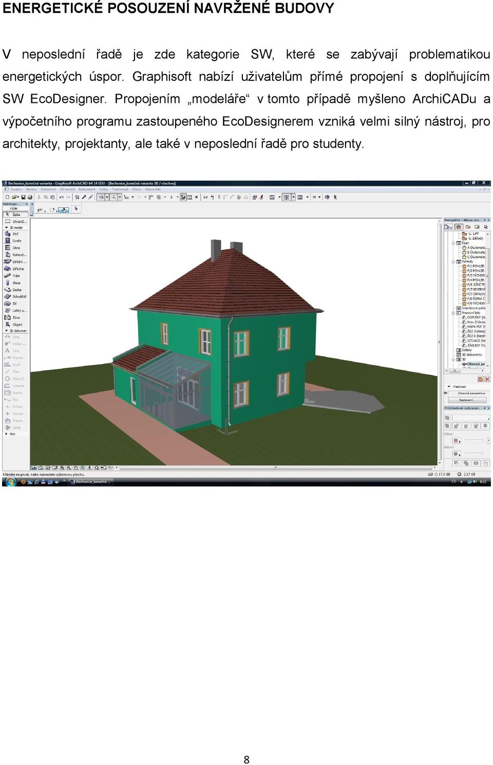 Graphisoft nabízí uživatelům přímé propojení s doplňujícím SW EcoDesigner.