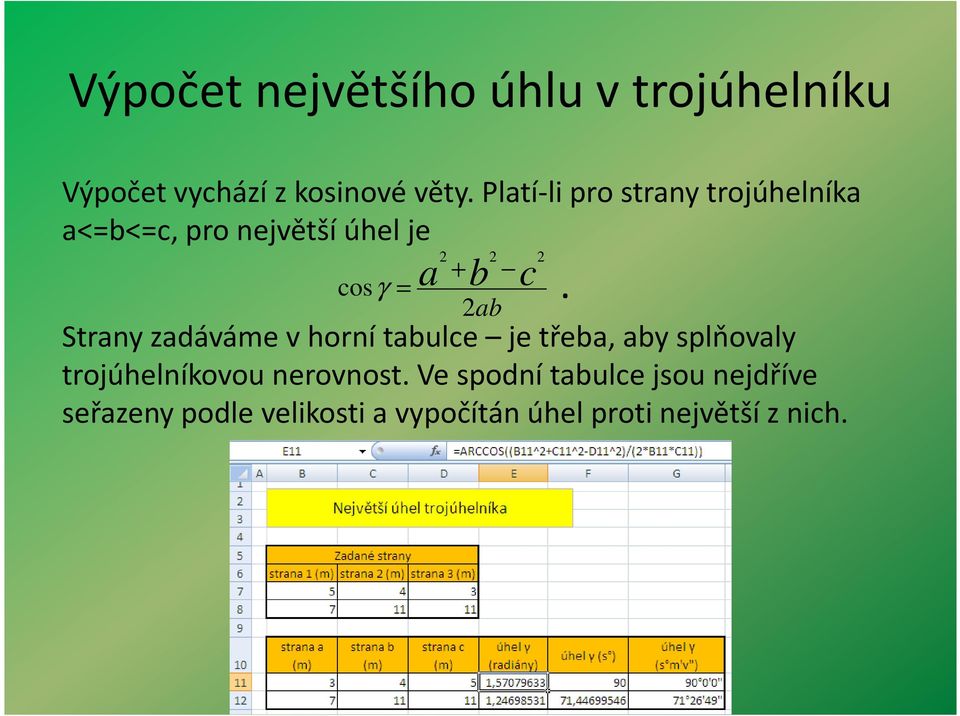 Strany zadáváme v horní tabulce je třeba, aby splňovaly trojúhelníkovou nerovnost.