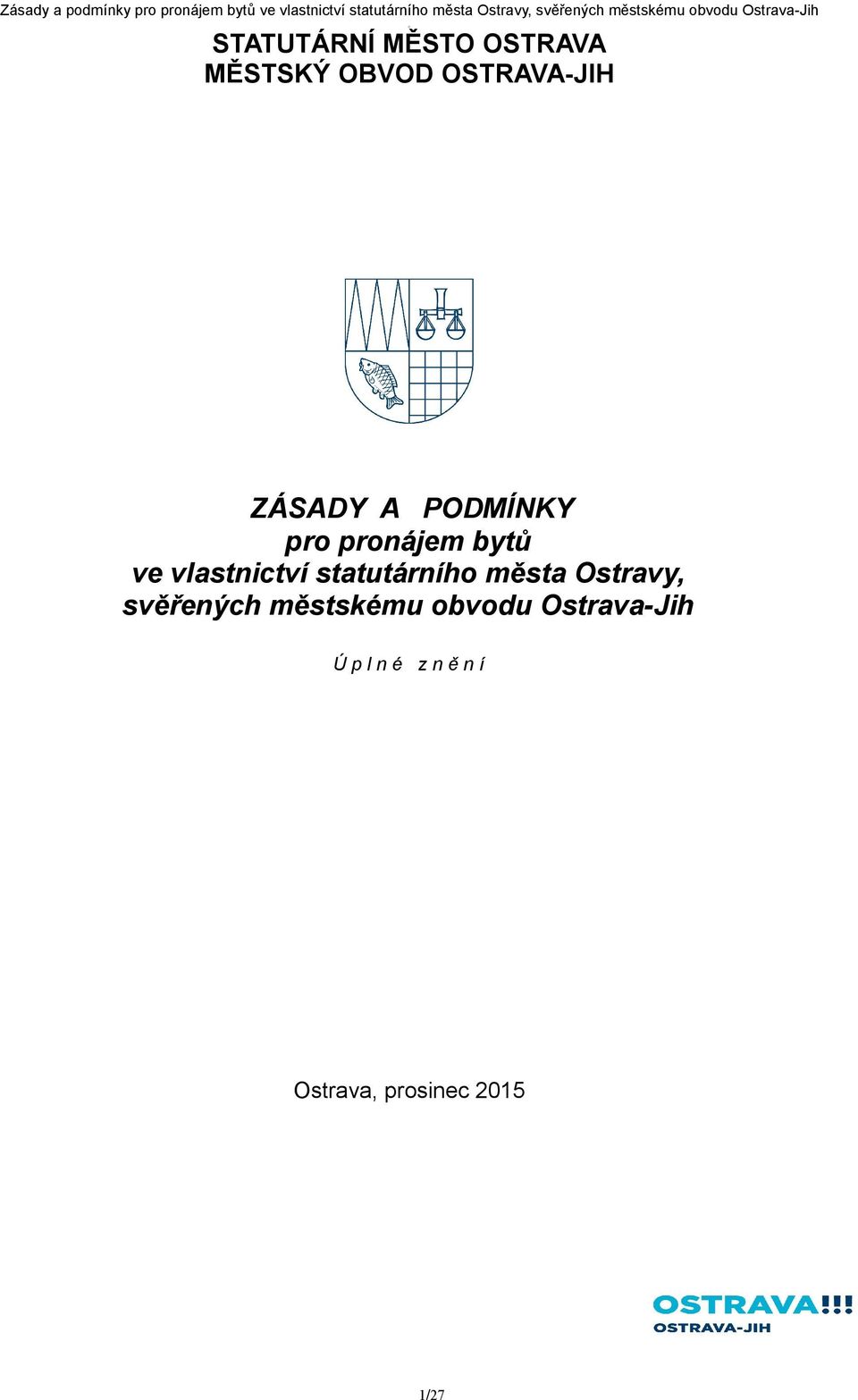 OSTRAVA-JIH ZÁSADY A PODMÍNKY pro pronájem bytů ve vlastnictví statutárního města