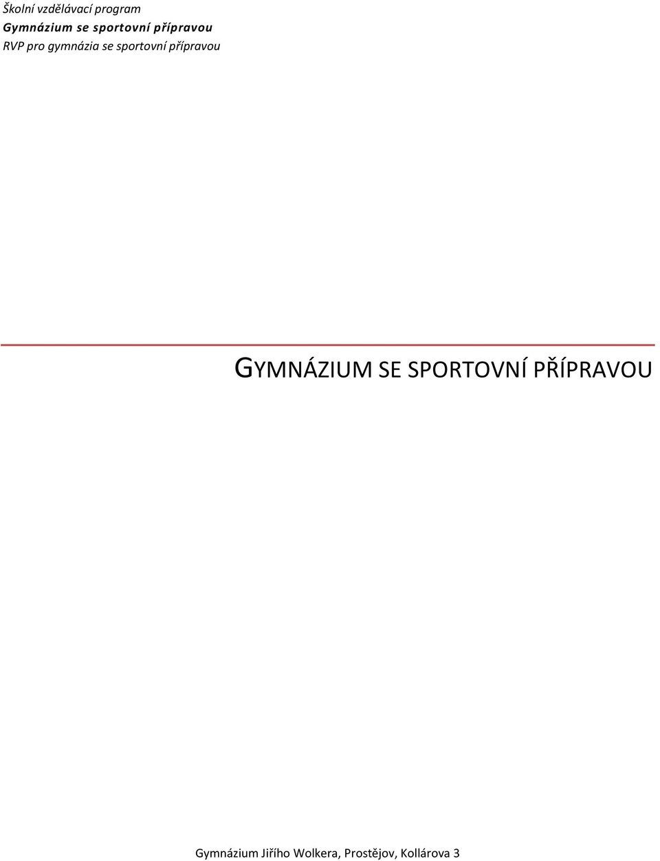 sportovní přípravou GYMNÁZIUM SE SPORTOVNÍ