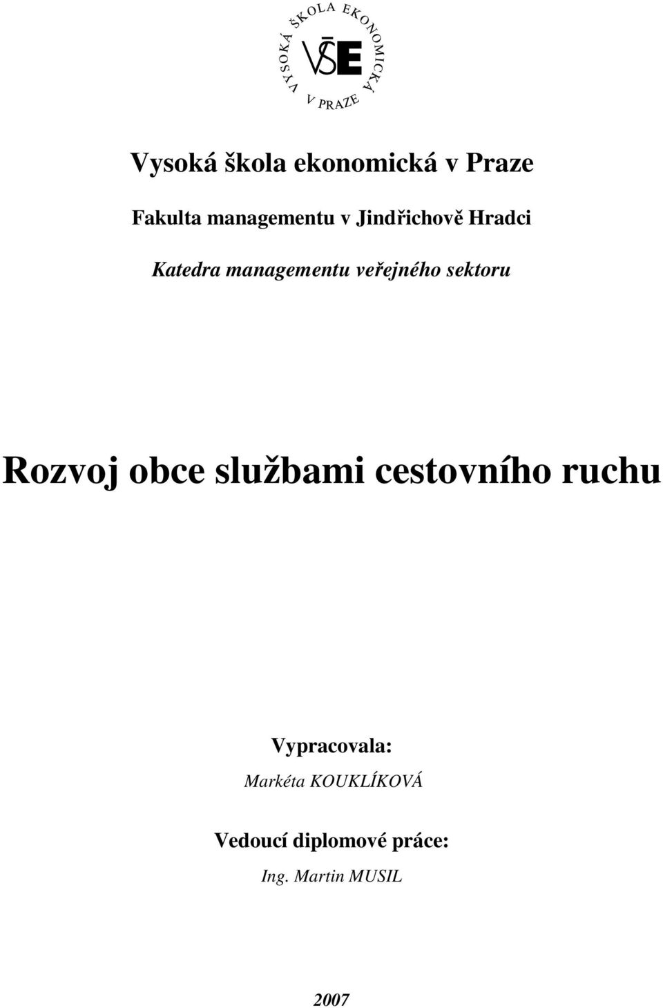Rozvoj obce službami cestovního ruchu Vypracovala:
