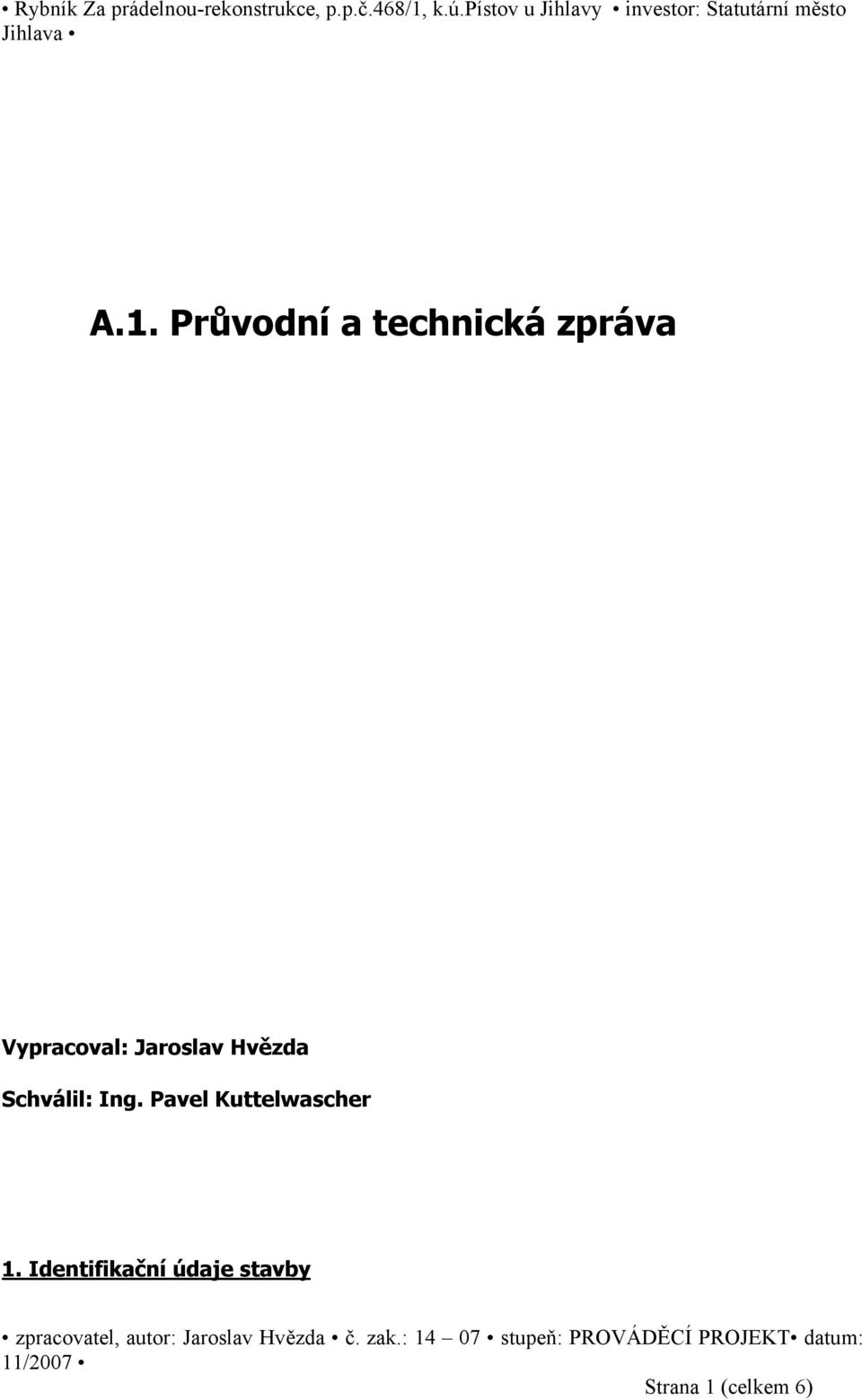 Schválil: Ing. Pavel Kuttelwascher 1.