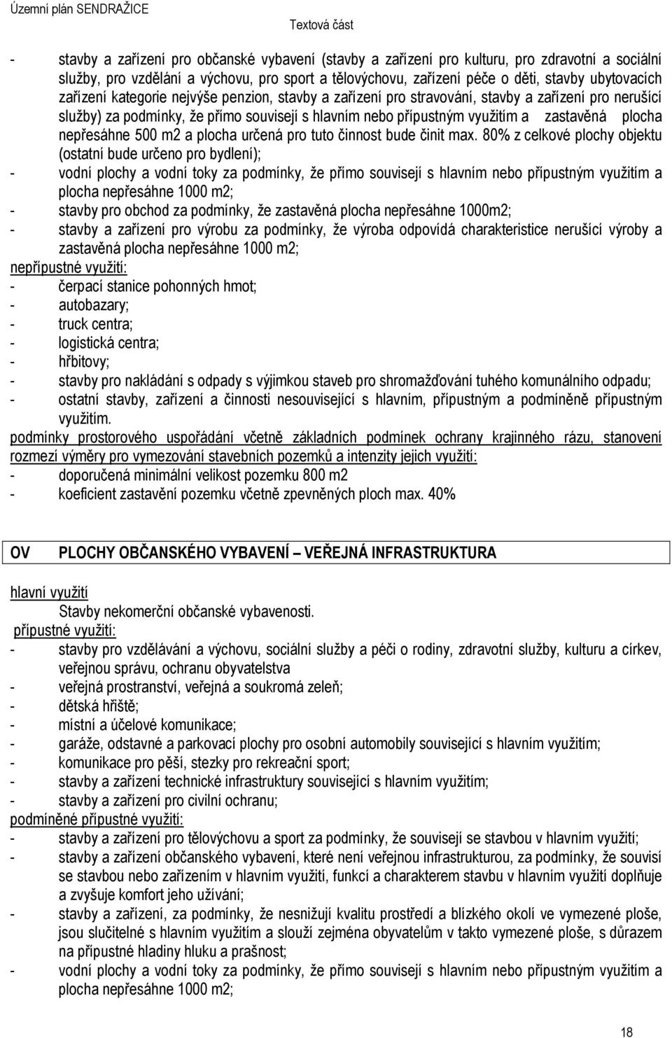 nepřesáhne 500 m2 a plocha určená pro tuto činnost bude činit max.