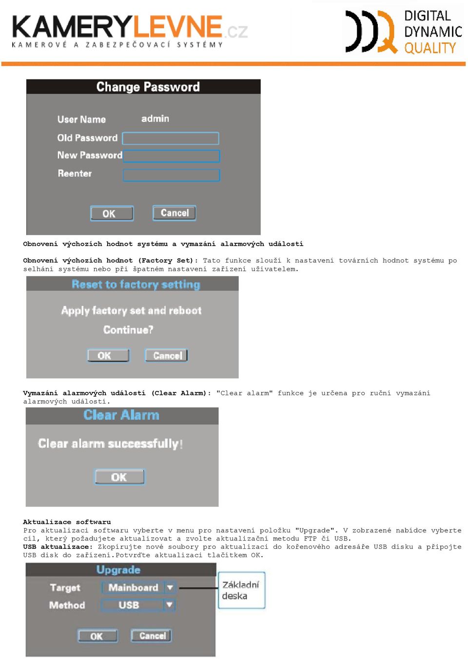 Aktualizace softwaru Pro aktualizaci softwaru vyberte v menu pro nastavení poloţku "Upgrade".