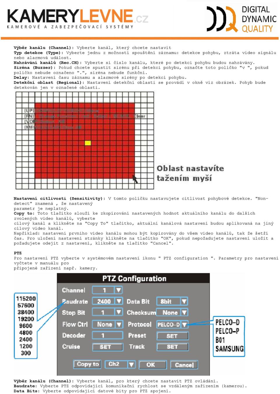 Siréna (Buzzer): Pokud chcete spustit sirénu při detekci pohybu, označte toto políčko "v ", pokud políčko nebude označeno ".", siréna nebude funkční.