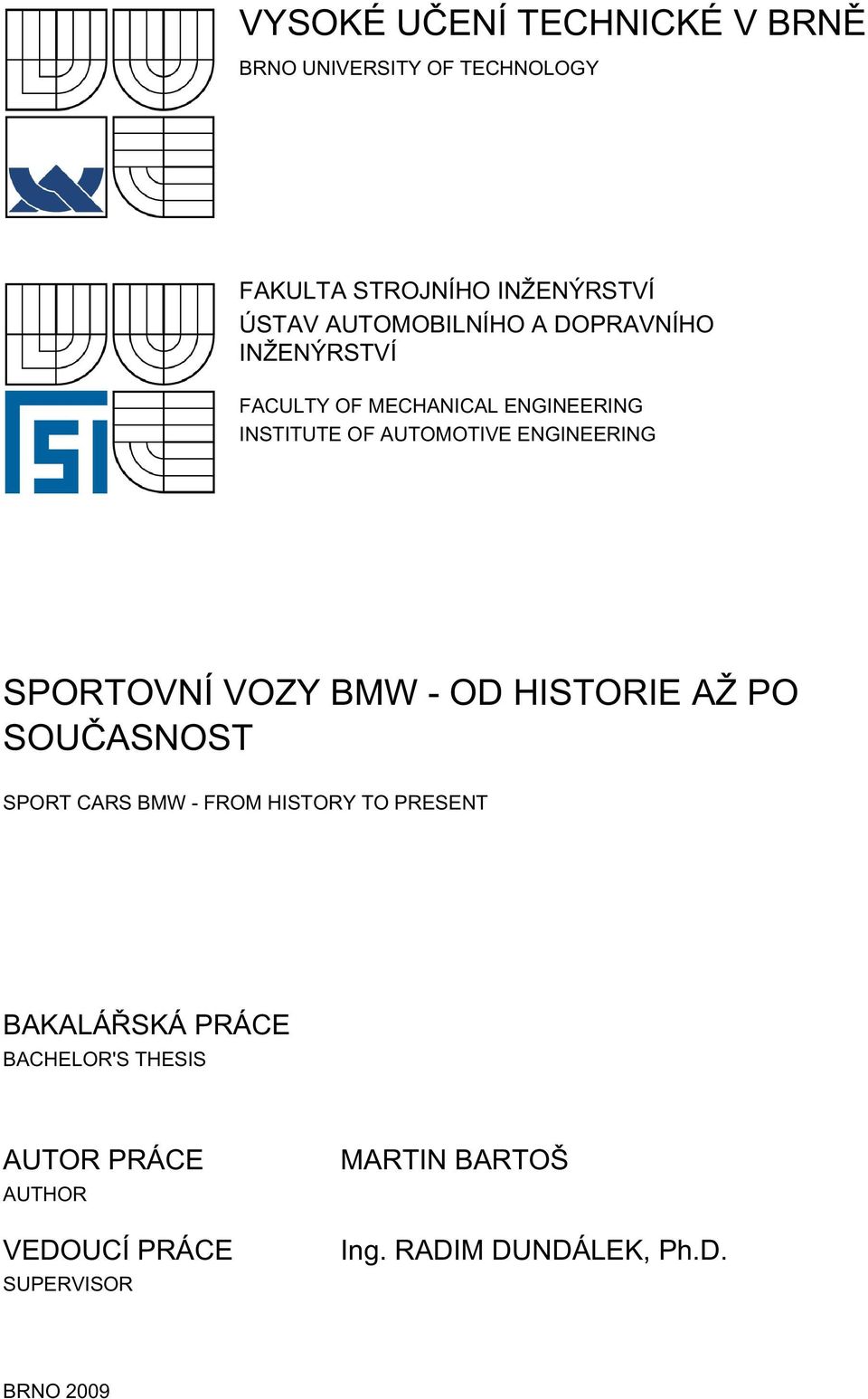 ENGINEERING SPORTOVNÍ VOZY BMW - OD HISTORIE AŽ PO SOUČASNOST SPORT CARS BMW - FROM HISTORY TO PRESENT