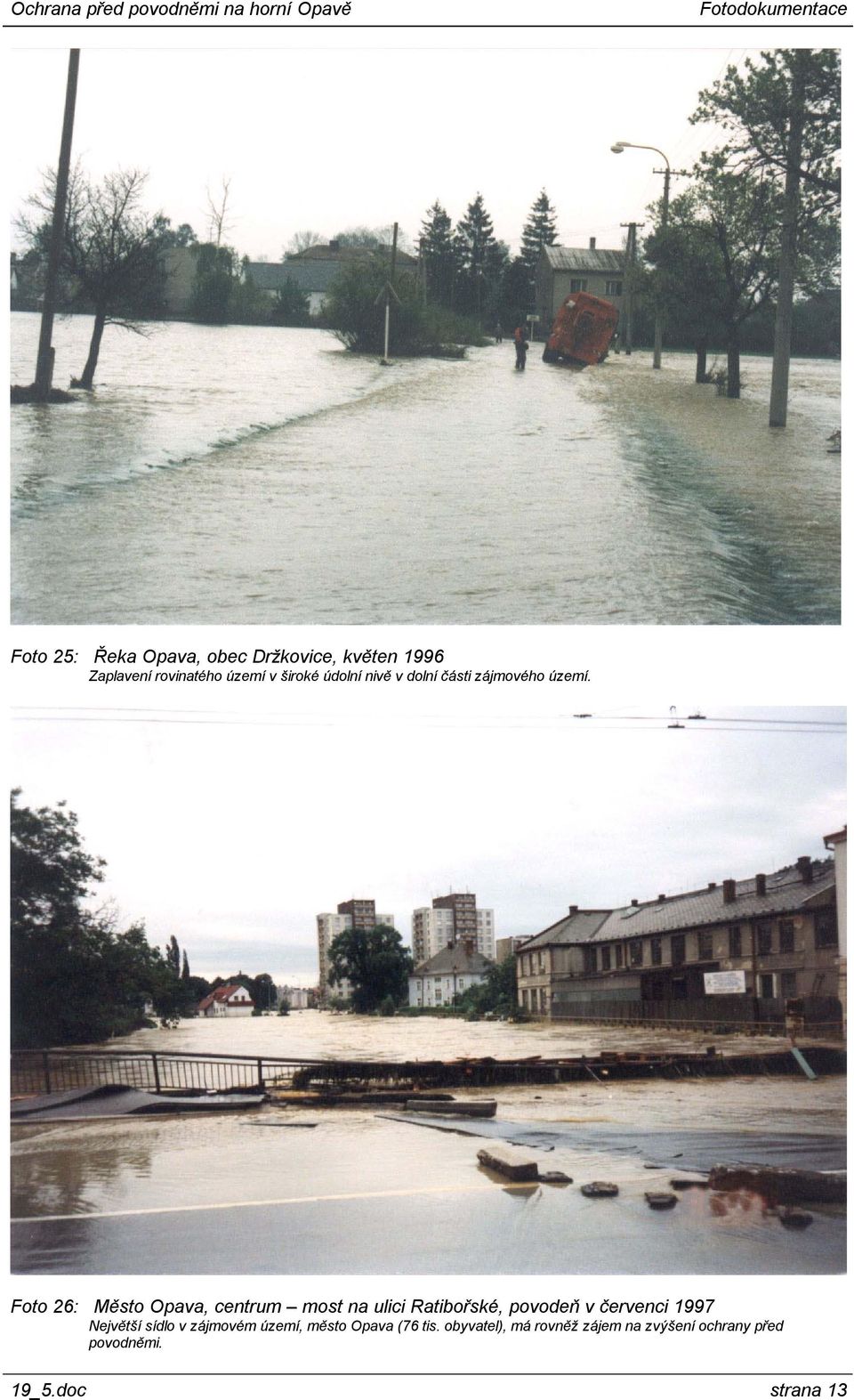 Foto 26: Město Opava, centrum most na ulici Ratibořské, povodeň v červenci 1997