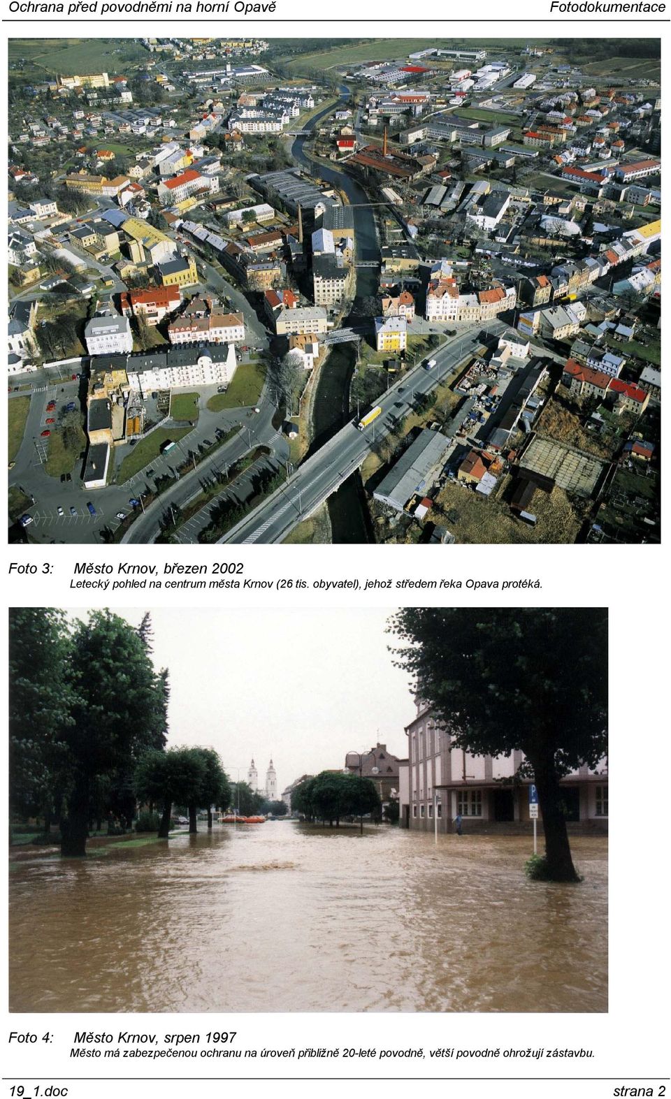 Foto 4: Město Krnov, srpen 1997 Město má zabezpečenou ochranu na